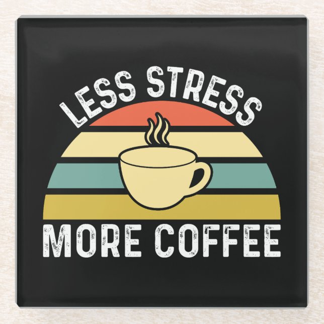 Less Stress More Coffee Glass Coaster (Front)