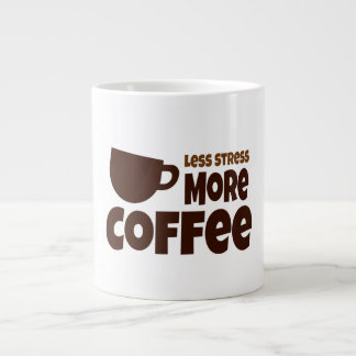 less stress more coffee large coffee mug