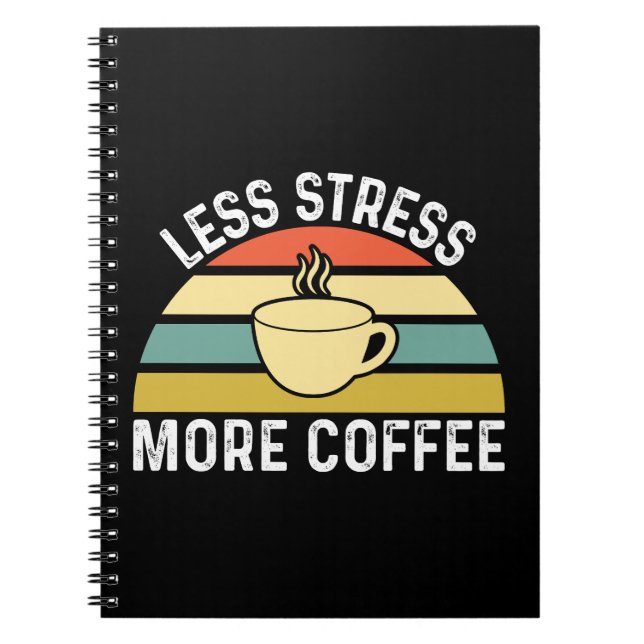 Less Stress More Coffee Notebook (Front)
