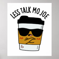 Less Talk Mo Joe Funny Coffee Pun 