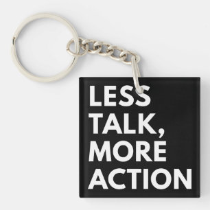 LESS TALK MORE ACTION KEYCHAIN