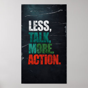 "Less Talk, More Action" Motivational Poster
