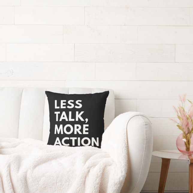 LESS TALK MORE ACTION THROW PILLOW (Couch)