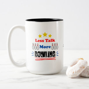 Less Talk More Bowling Funny Trendy Two-Tone Coffee Mug