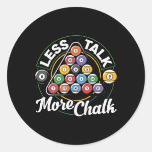 Less Talk More Chalk Billiard Pool Classic Round Sticker