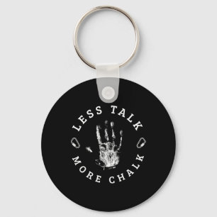 Less Talk More Chalk For A Rock Climbing Lover Mou Keychain