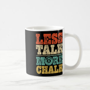 Less Talk More Chalk Funny Pool Billiards Player 8 Coffee Mug