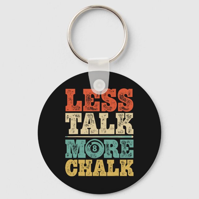 Less Talk More Chalk Funny Pool Billiards Player 8 Keychain (Front)