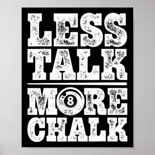 Less Talk More Chalk Funny Pool Billiards Player 8 Poster