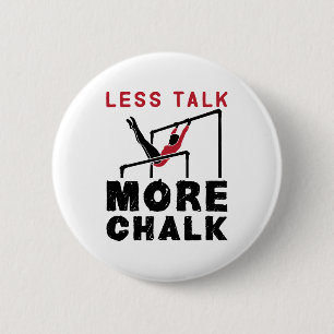 Less Talk More Chalk Gymnastics 2 Inch Round Button