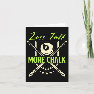 Less Talk More Chalk Snooker Pool Billiards Cue  Card