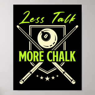 Less Talk More Chalk Snooker Pool Billiards Cue Poster