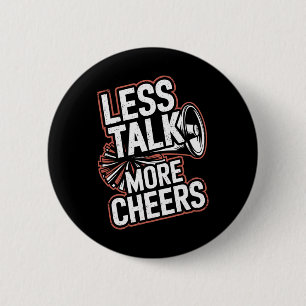 Less Talk More Cheers Cheerleading Funny Cheerlead 2 Inch Round Button