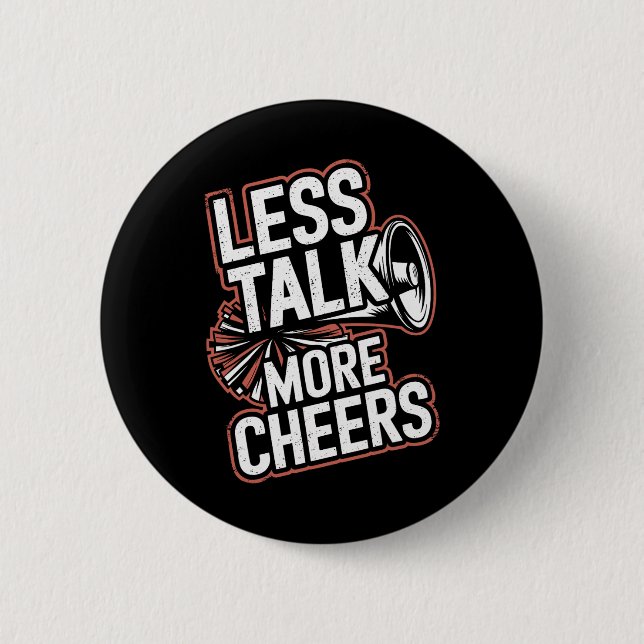 Less Talk More Cheers Cheerleading Funny Cheerlead 2 Inch Round Button (Front)