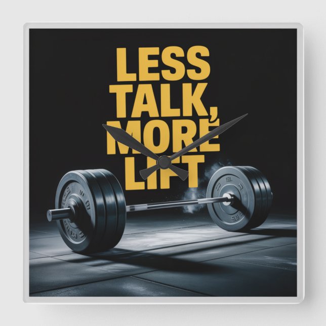 Less Talk, More Lift Square Wall Clock (Front)