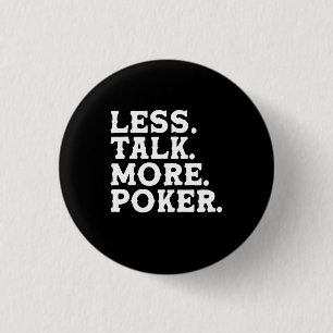Less Talk More Poker 1 Inch Round Button