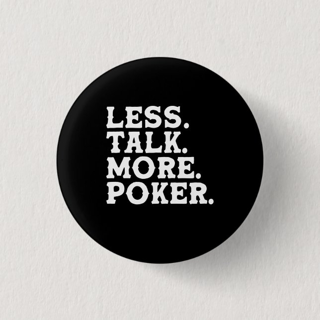 Less Talk More Poker 1 Inch Round Button (Front)