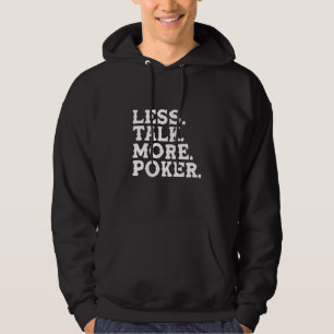 Less Talk More Poker Hoodie