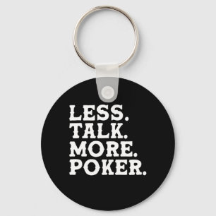 Less Talk More Poker Keychain