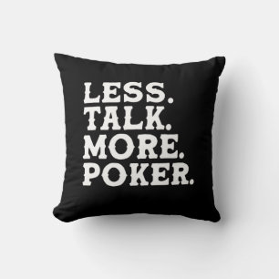 Less Talk More Poker Throw Pillow