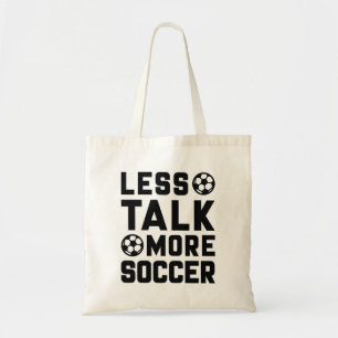 Less Talk More Soccer Tote Bag
