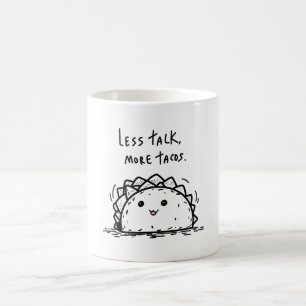 Less Talk More Tacos Coffee Mug