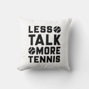 Less Talk More Tennis Throw Pillow
