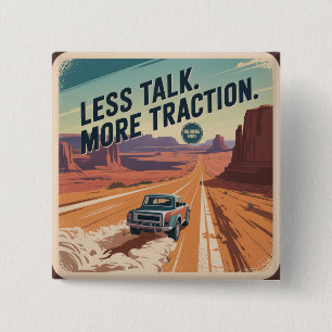Less Talk. More Traction 2 Inch Square Button