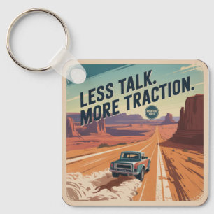 Less Talk. More Traction Keychain