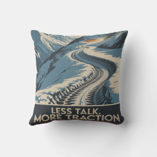 Less Talk. More Traction Throw Pillow