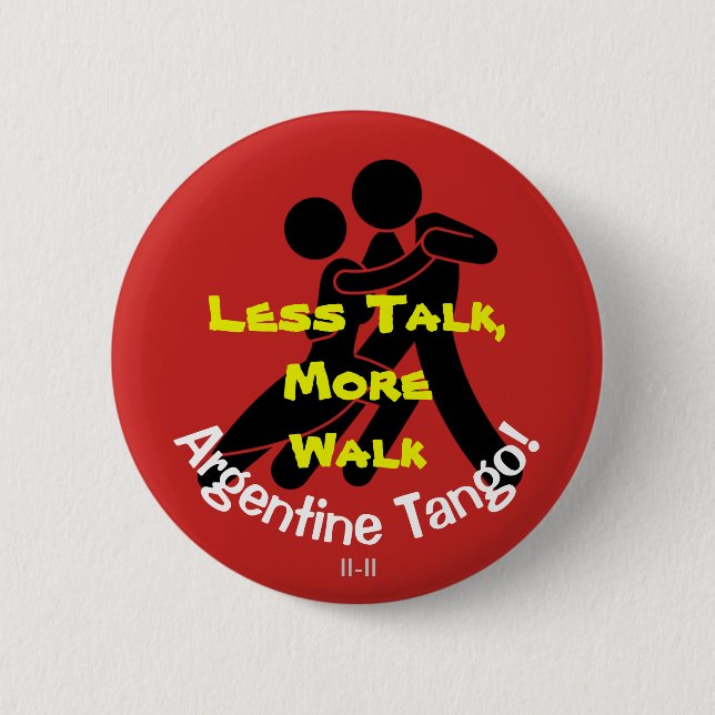 Less Talk, More Walk! Argentine Tango 2 Inch Round Button (Front)