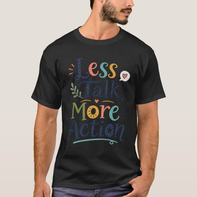 Less talk to More T-Shirt (Front)