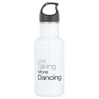 Less Talking More Dancing 532 Ml Water Bottle