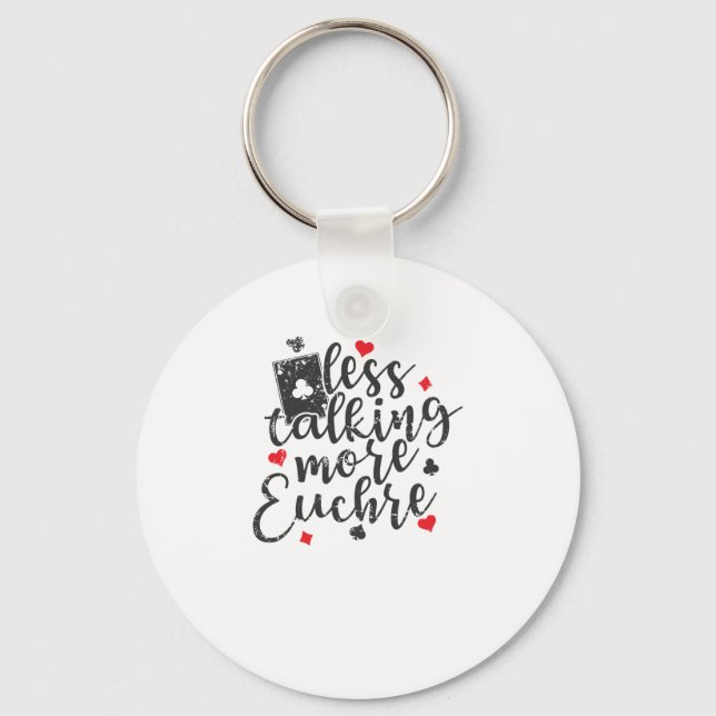 Less talking more Euchre Kartenspiel Keychain (Front)