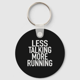 Less Talking More Running - Funny Runners Quote  Keychain