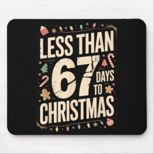 Less Than Six Seven 67 Days To Christmas Matching Mouse Pad