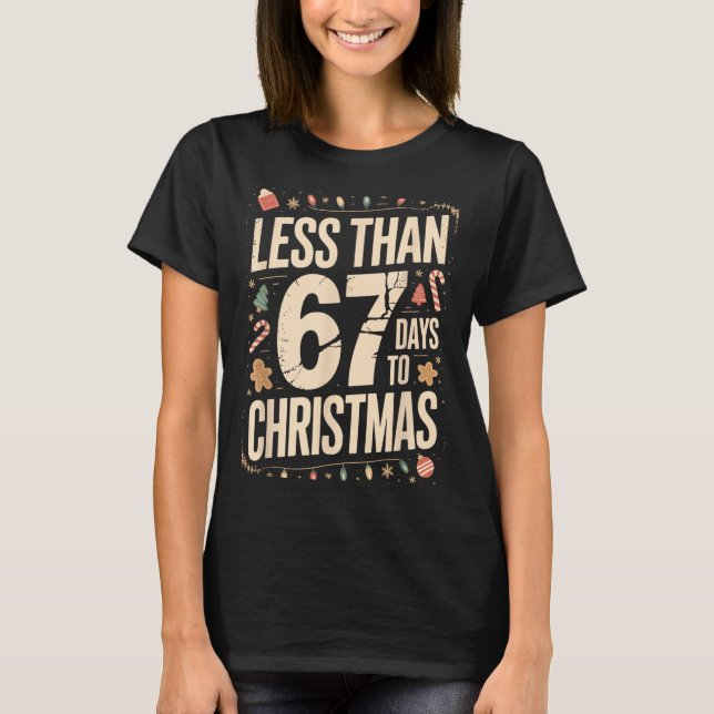 Less Than Six Seven 67 Days To Christmas Matching  T-Shirt (Front)