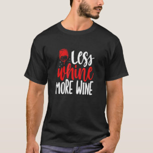 Less Whine More Wine  Wine  Tasting Costume T-Shirt