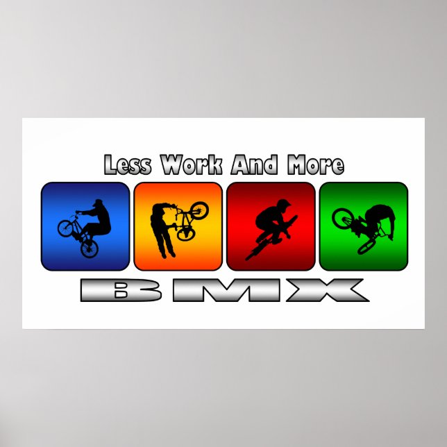 Less Work And More BMX Poster (Front)