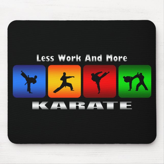 Less Work And More Karate Mouse Pad (Front)