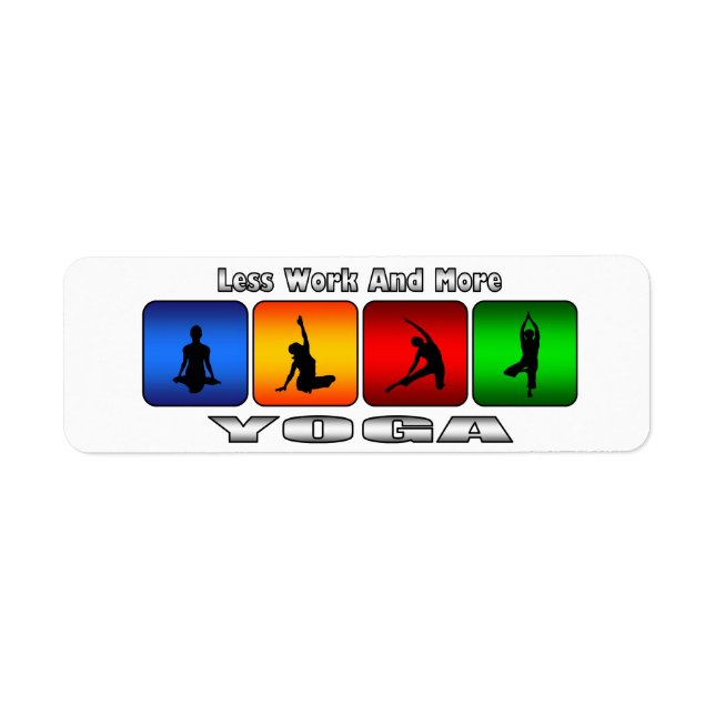 Less Work And More Yoga (Front)