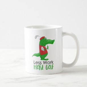 Less Work More Golf Funny Coffee Mug