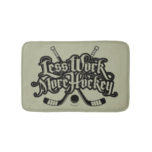 Less Work More Hockey Bath Mat