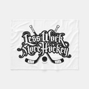 Less Work More Hockey Fleece Blanket