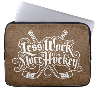 Less Work More Hockey Laptop Sleeve