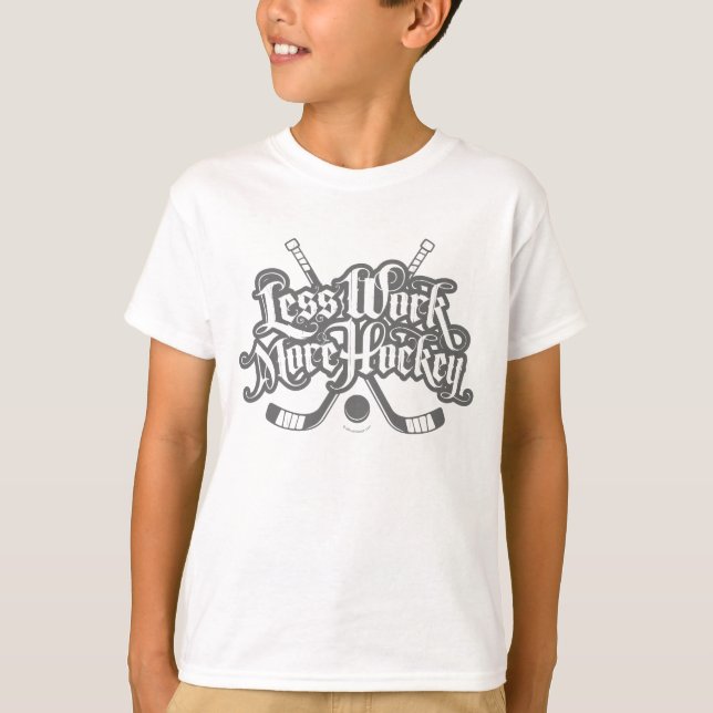 Less Work More Hockey T-Shirt (Front)