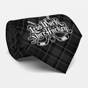 Less Work More Hockey Tie
