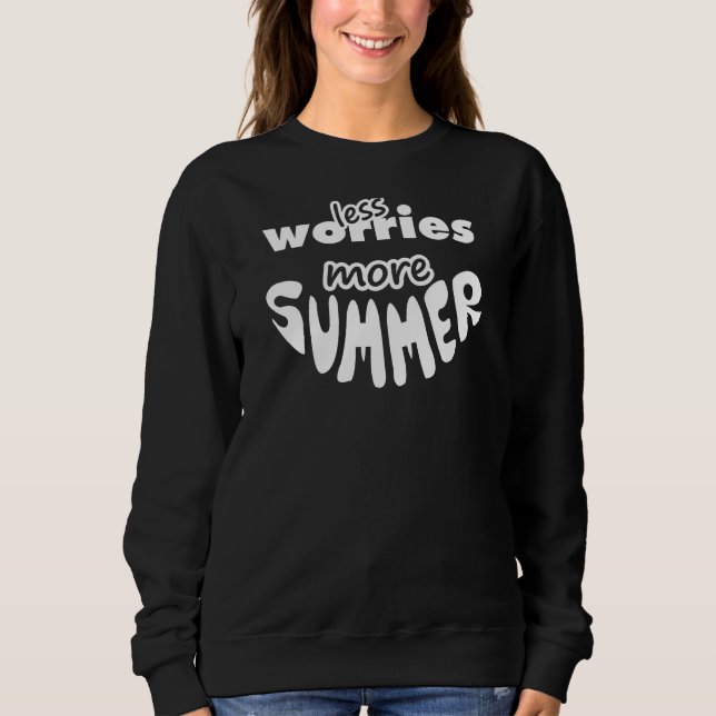 Less Worries More Summer Sweatshirt (Front)