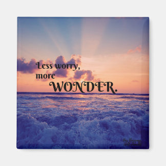 Less Worry, More Wonder Cute Quote Magnet
