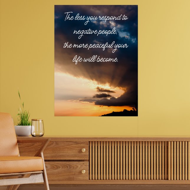 Less you respond to negative people quote sunset  poster (Living Room 2)